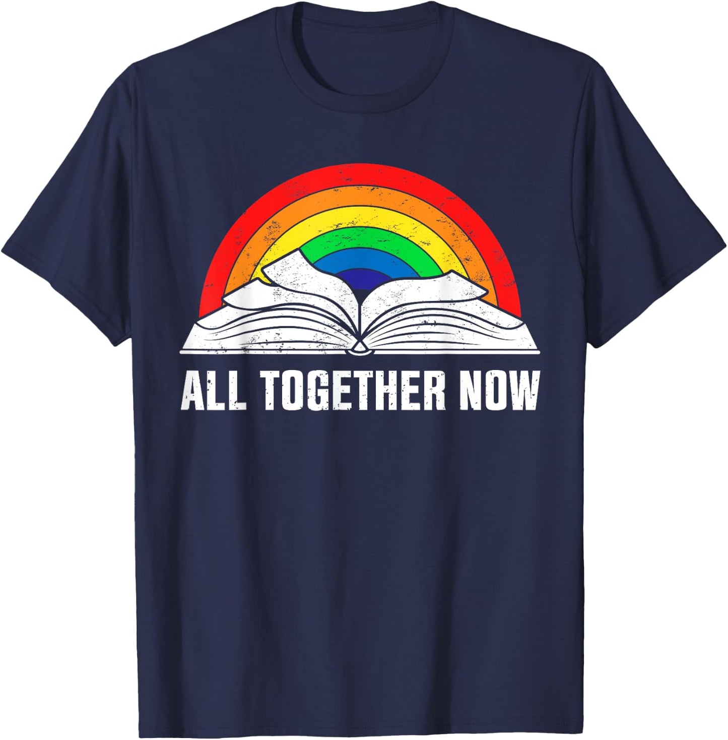All Together Now Funny Book Lover Rainbow Summer Reading Women Kids T-Shirt - T-Shirt | Navy