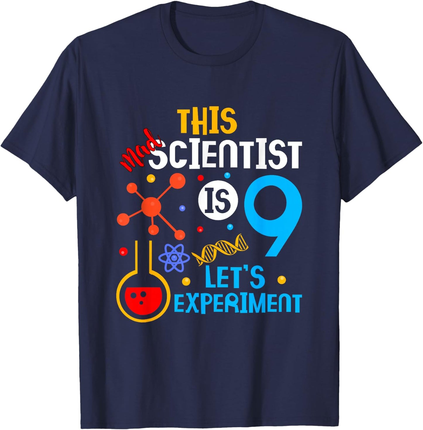 9th Birthday This Mad Scientist Is 9 Let's Experiment T-Shirt - T-Shirt | Navy