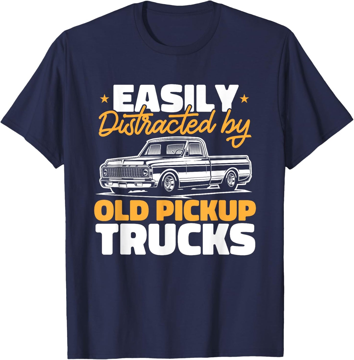Easily Distracted by Old Pickup Trucks T-Shirt - T-Shirt | Navy