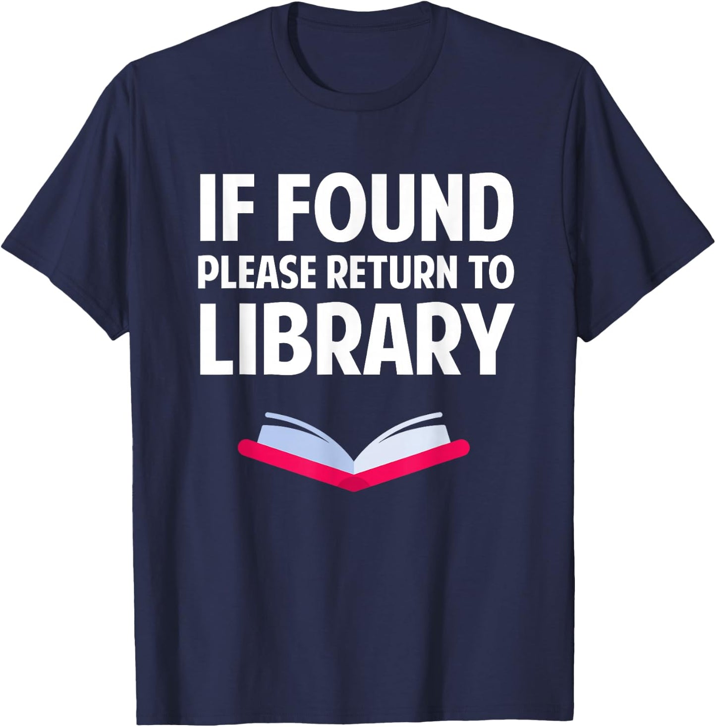 Funny Librarian - If Found Please Return To Library T-Shirt - T-Shirt | Navy