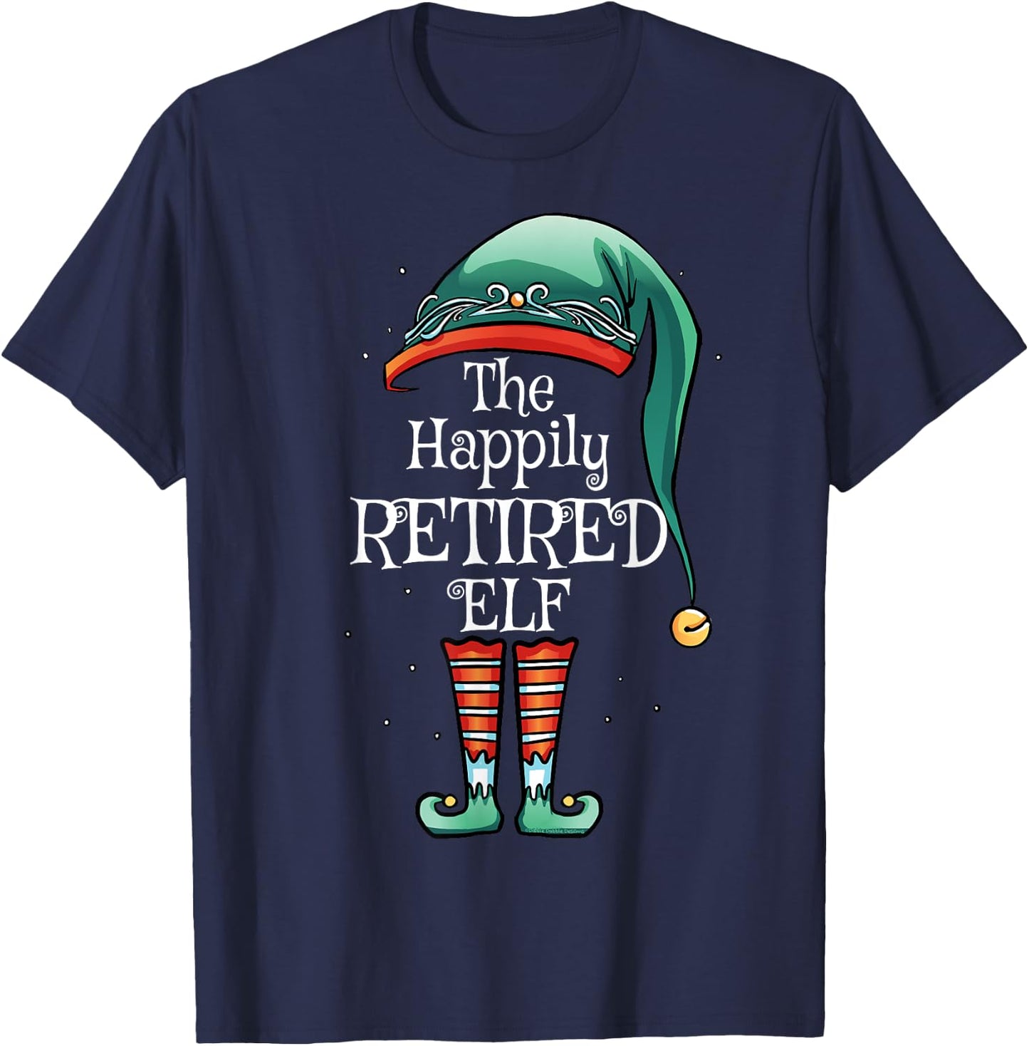 Festive Christmas The Happily Retirement Elf - Retirement T-Shirt - T-Shirt | Navy