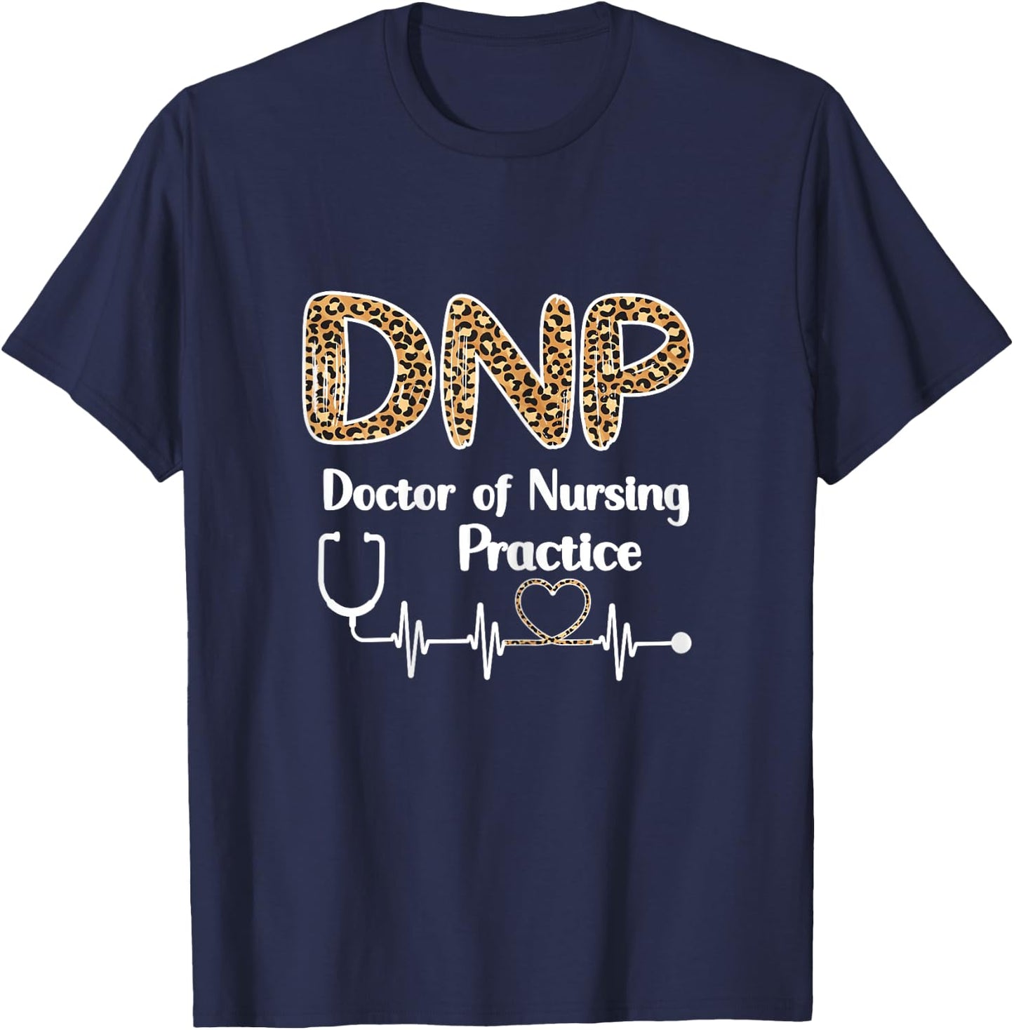 DNP Doctor of Nursing Practice Student Graduation Nurse T-Shirt - T-Shirt | Navy