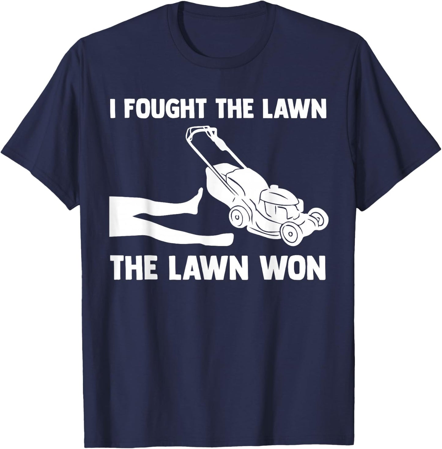 I Fought The Lawn The Lawn Won Mower Mowing Tractor T-Shirt - T-Shirt | Navy