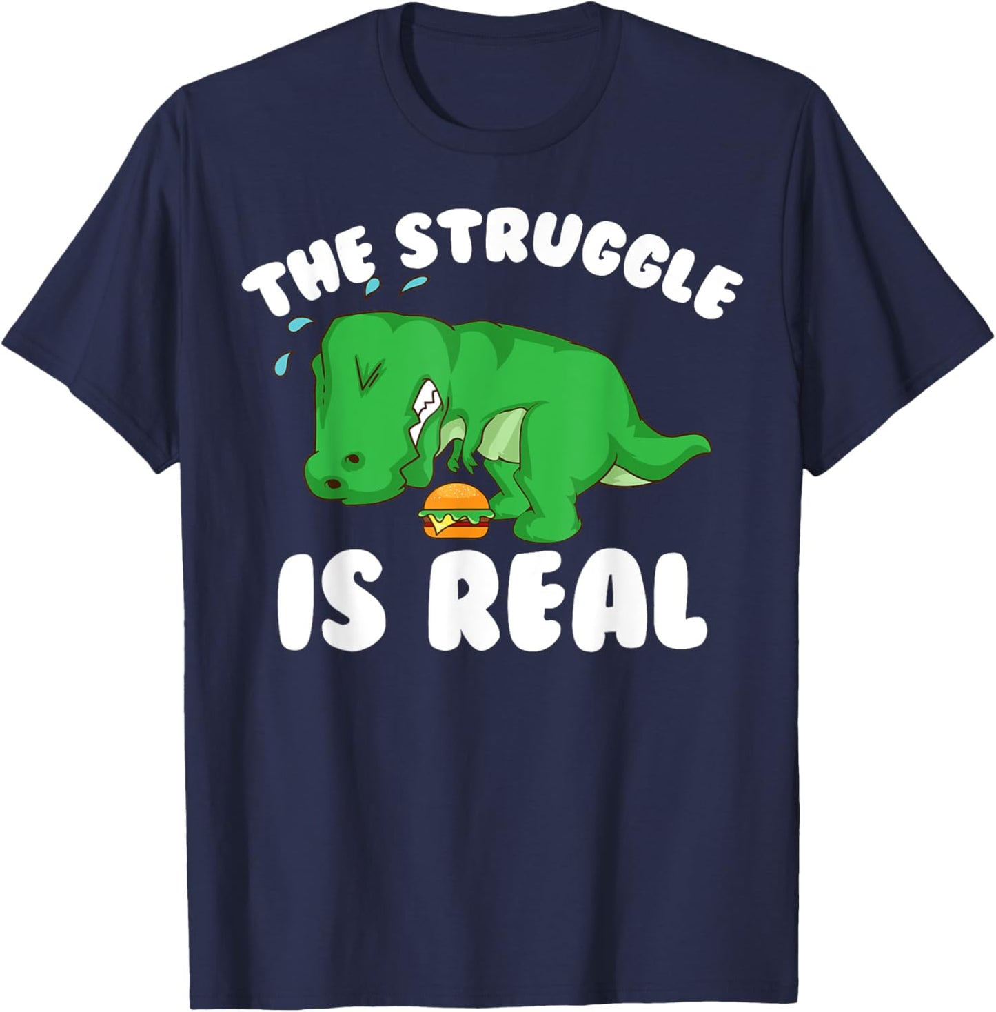 Funny T-rex Hamburger Gift Cool The Struggle Is Real Dino T-Shirt - T-Shirt | Navy