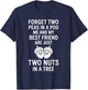 Forget Two Peas in A Pod Me and My Best Friend are Two Nuts T-Shirt - T-Shirt | Navy