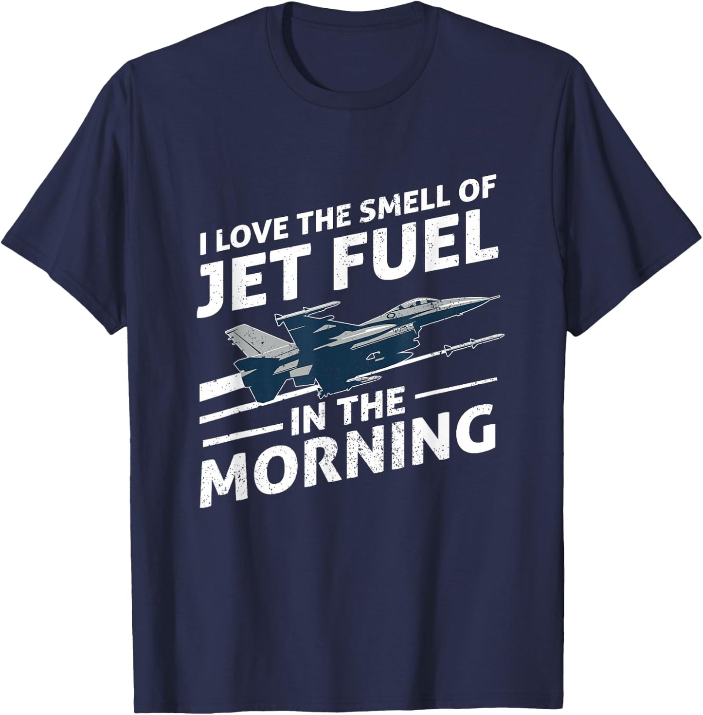 I Love The Smell Of Jet Fuel In The Morning At Busy Airport T-Shirt - T-Shirt | Navy