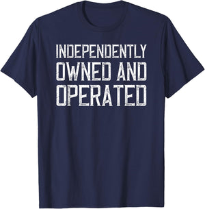 Single Relationship Status, Independently Owned and Operated T-Shirt - T-Shirt | Navy