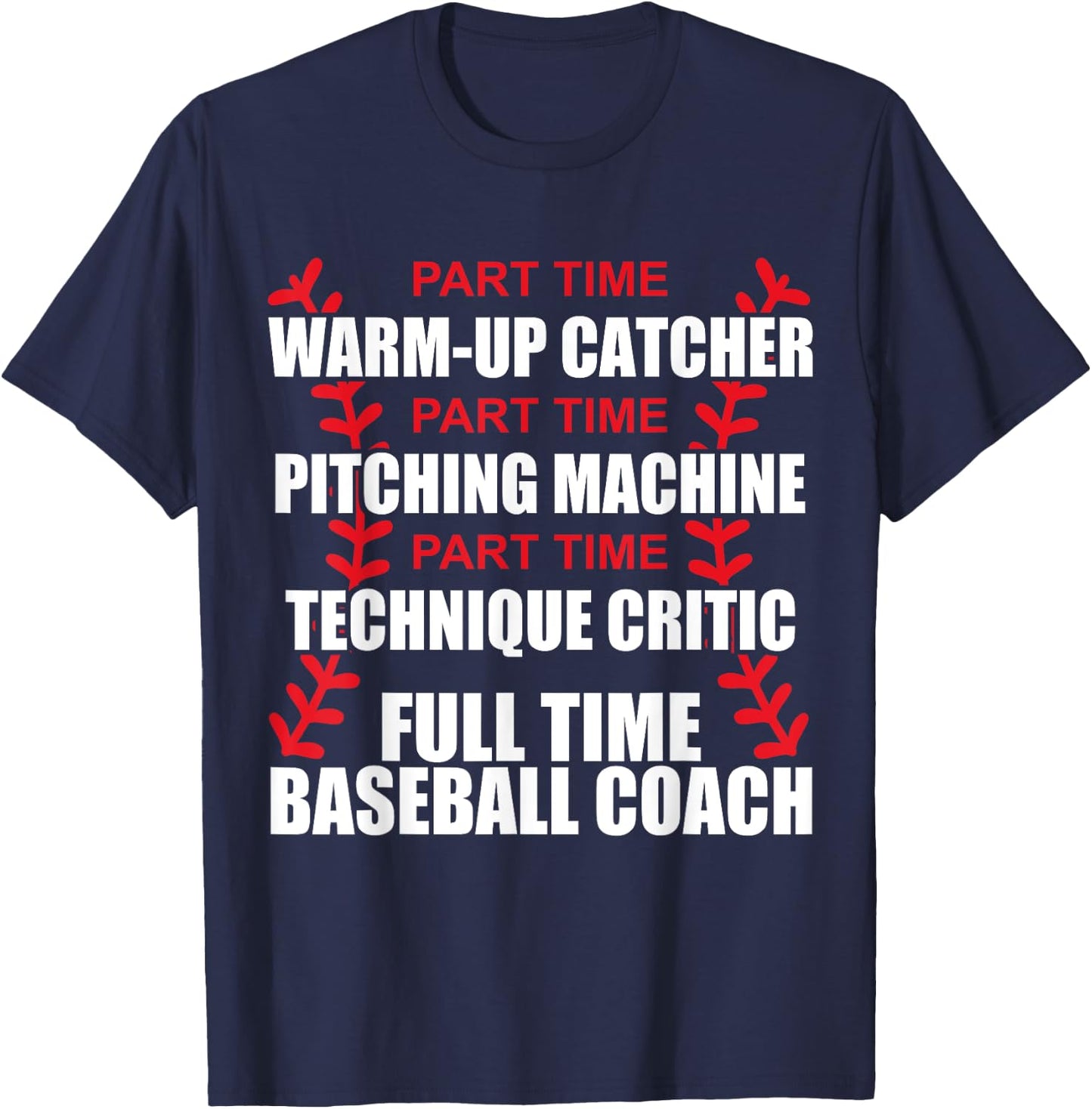 Funny Full Time Baseball Coach Quotes Sayings Coaches T-Shirt - T-Shirt | Navy