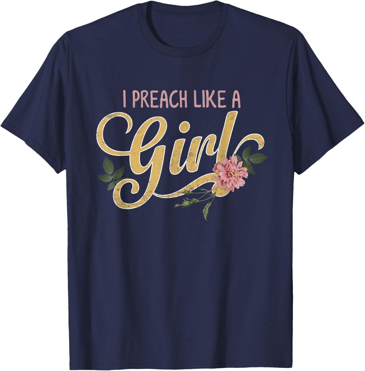 Pastors wife o christian o religious or I Preach Like a Girl T-Shirt - T-Shirt | Navy