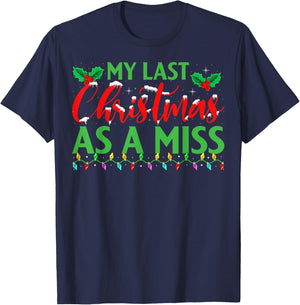 My Last Christmas As A Miss - Bridal Party Bride Christmas T-Shirt - T-Shirt | Navy