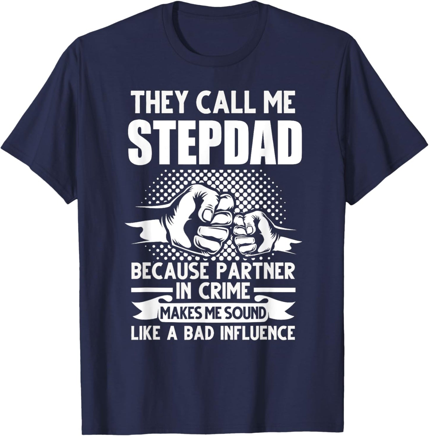They call me Stepdad Stepfather Father's Day T-Shirt - T-Shirt | Navy