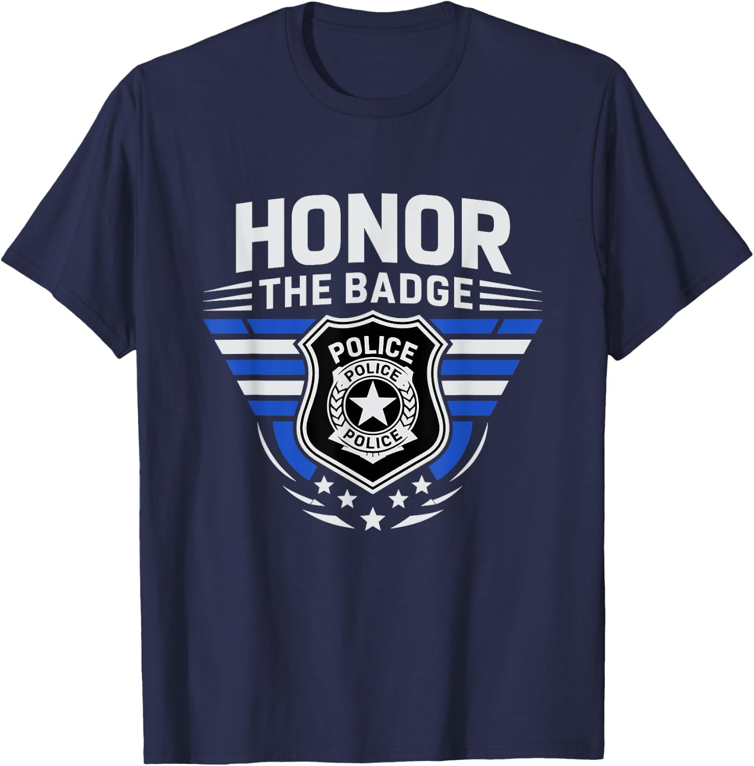 Honor The Badge Cop Police Officer Policemen Department T-Shirt - T-Shirt | Navy