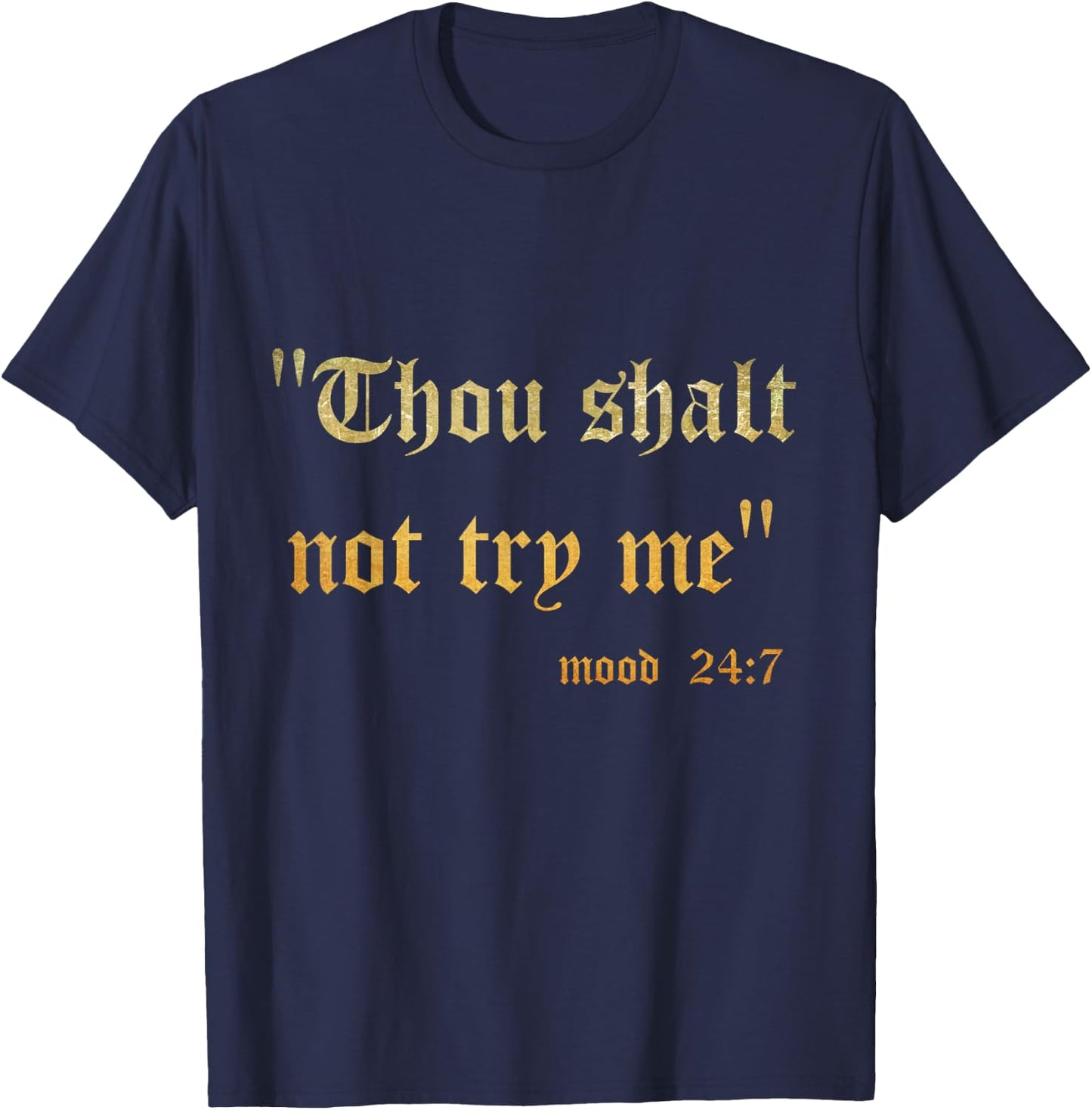 Funny Scripture Sarcasm Thou Shall Not Try Me Mood 24 7 Gift T-Shirt - T-Shirt | Navy