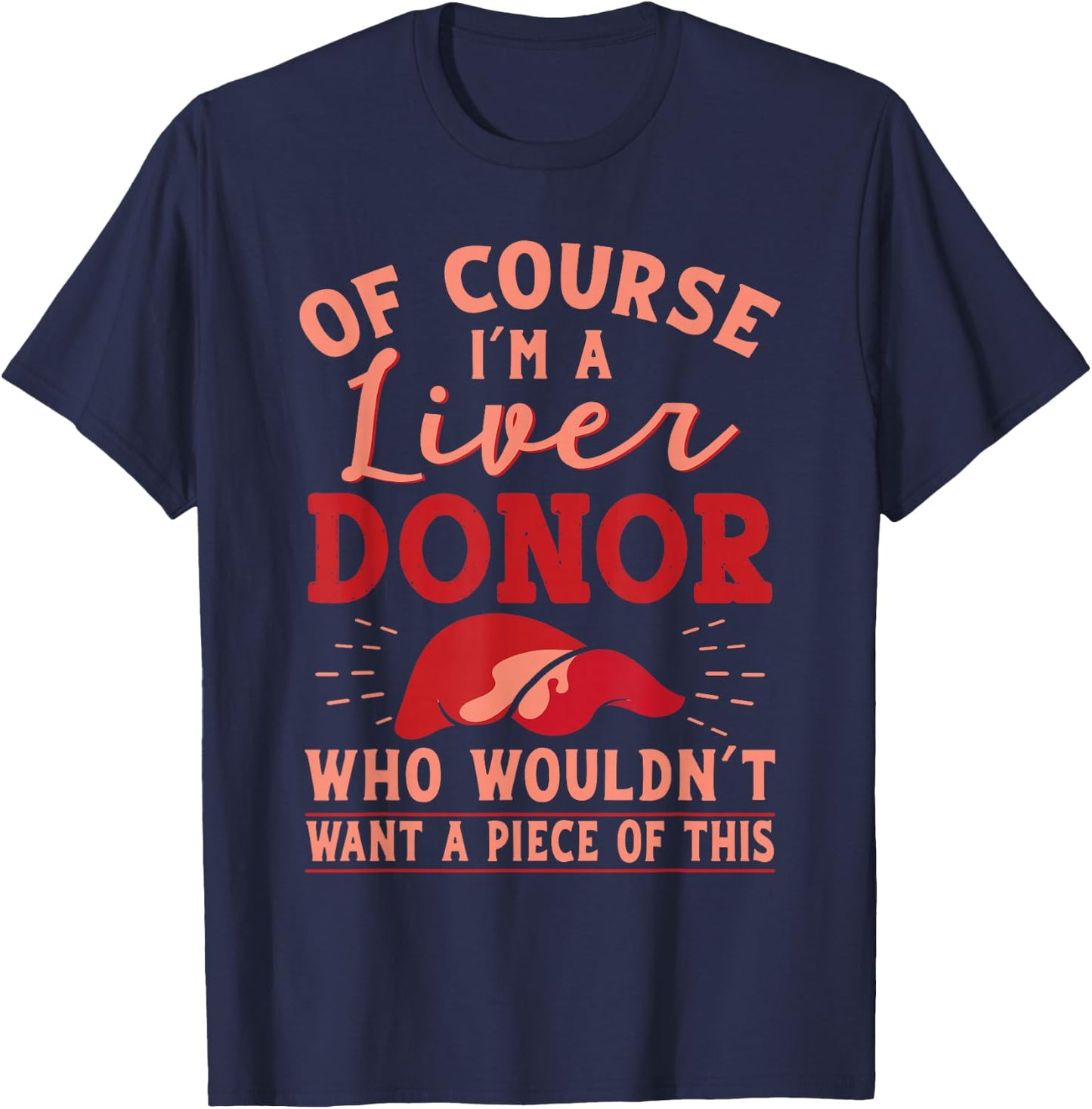 Liver Donor Transplant Survivor Recipient Recovery Gift T-Shirt - T-Shirt | Navy