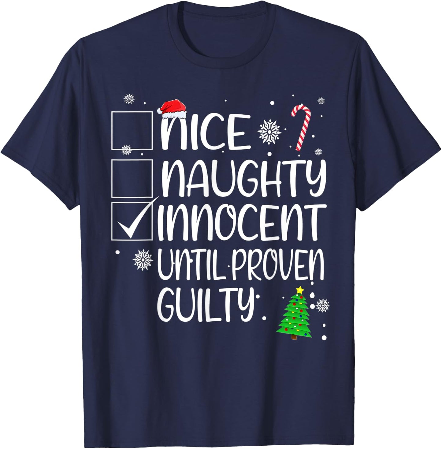 Nice Innocent Until Proven Guilty Christmas Quotes Hilarious T-Shirt - T-Shirt | Navy