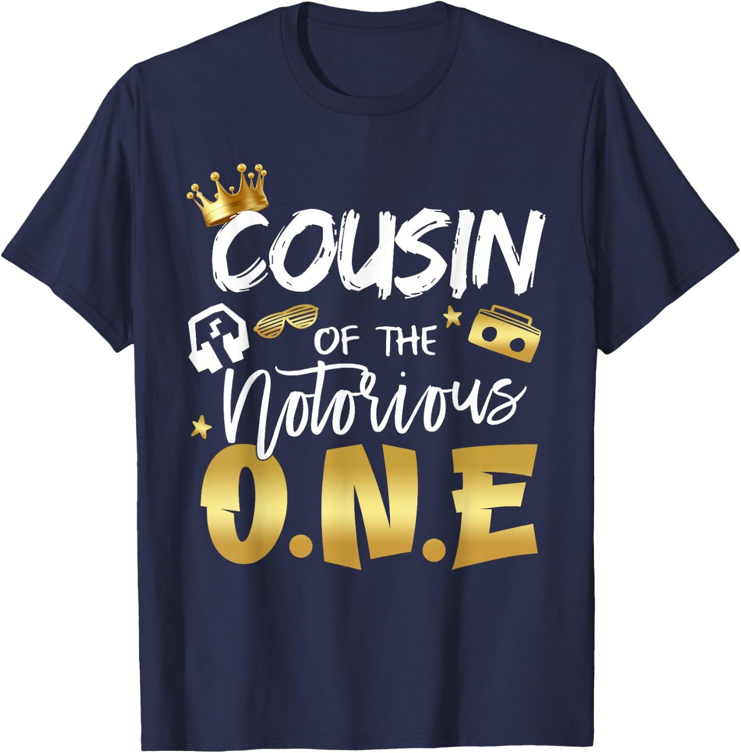 Cousin Of The Notorious One Old School 1st Hip Hop Birthday T-Shirt - T-Shirt | Navy