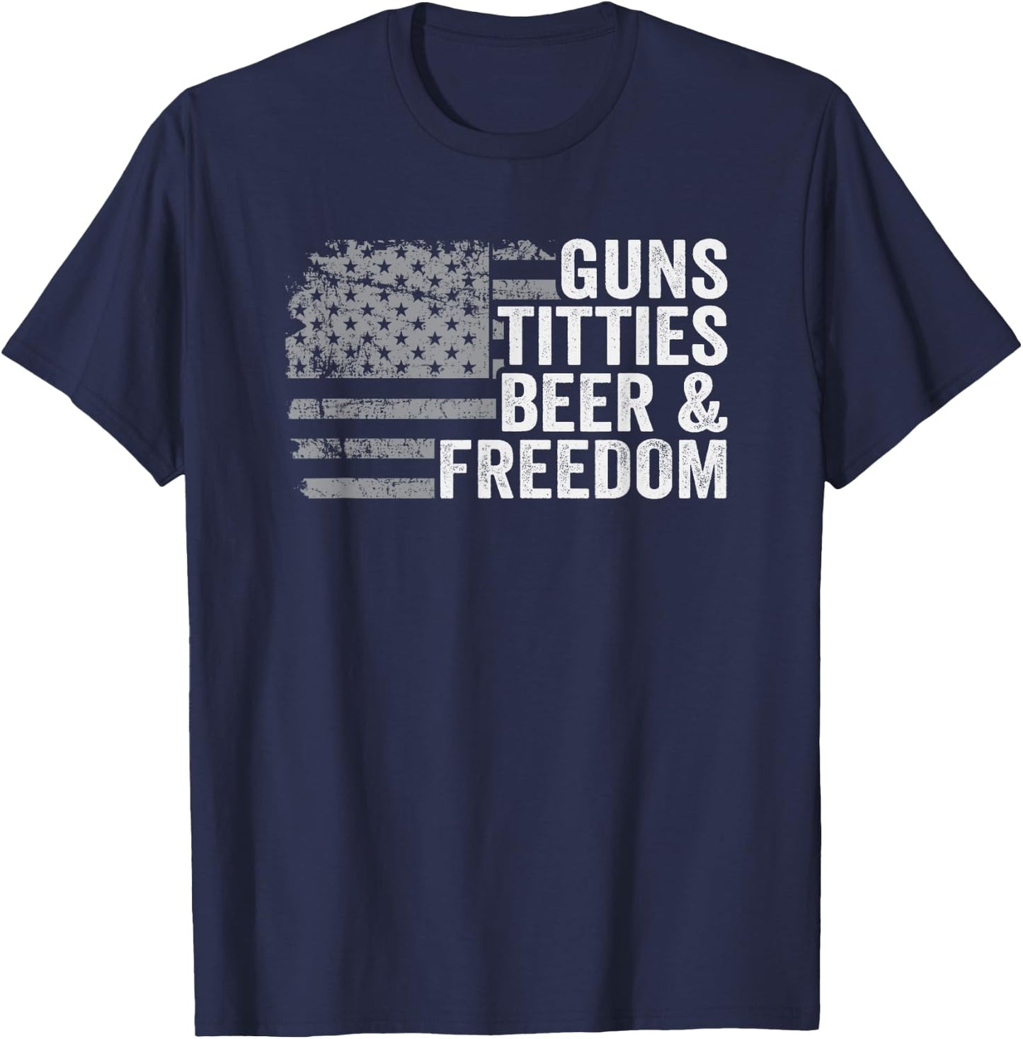 Guns Titties Beer & Freedom - USA Flag Funny Drinking T-Shirt - T-Shirt | Navy