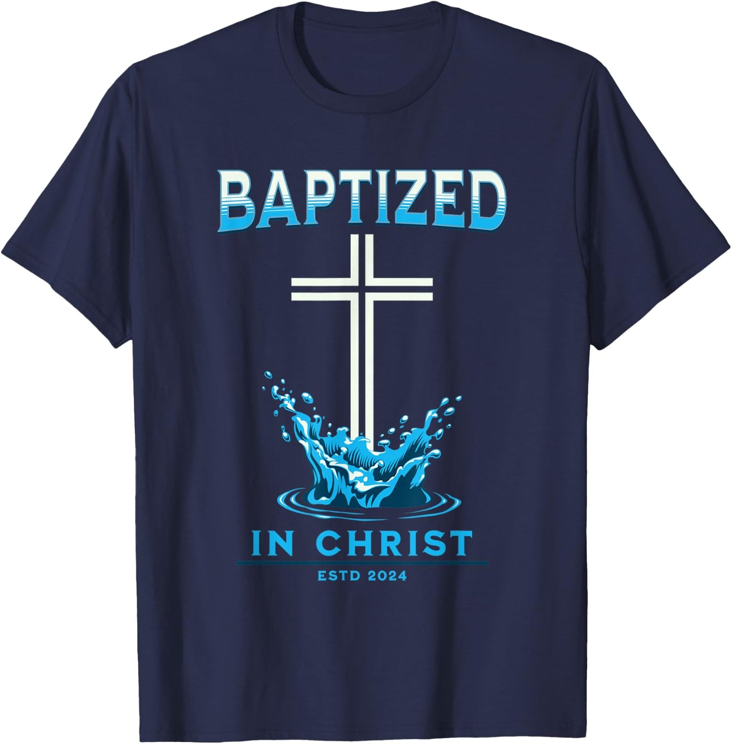 2024 Christian Baptism BAPTIZED-IN-CHRIST Keepsake T-Shirt - T-Shirt | Navy