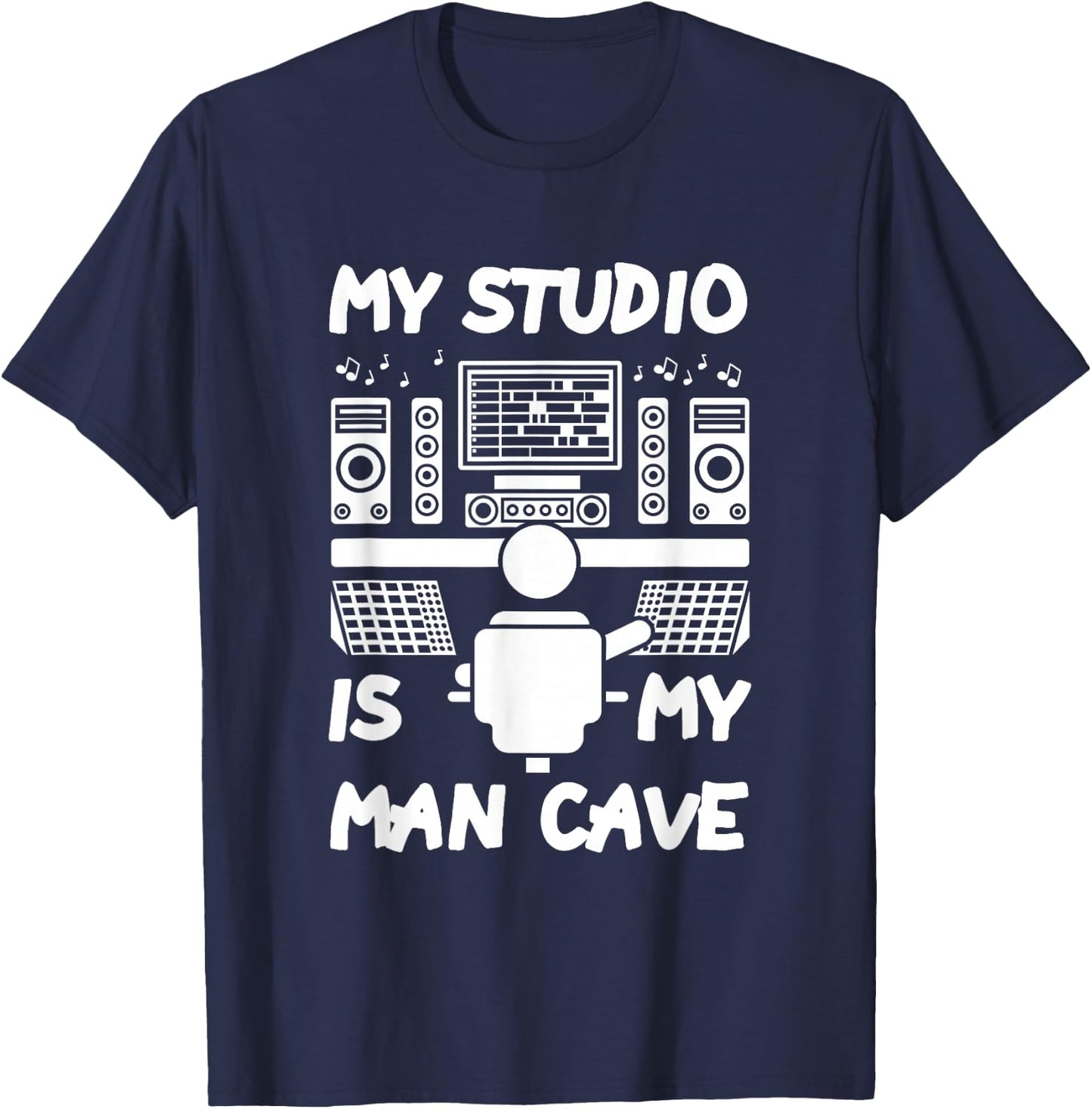My Studio Is My Man Cave T-Shirt - T-Shirt | Navy