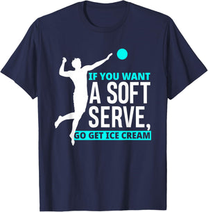 If You Want A Soft Serve Go Get Ice Cream Funny Volleyball Women Girls Kids T-Shirt - T-Shirt | Navy