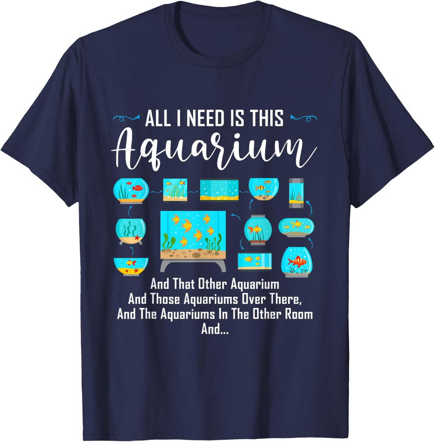 All I Need Is This Aquarium Shirt Funny Shirt For Aquariums T-Shirt - T-Shirt | Navy