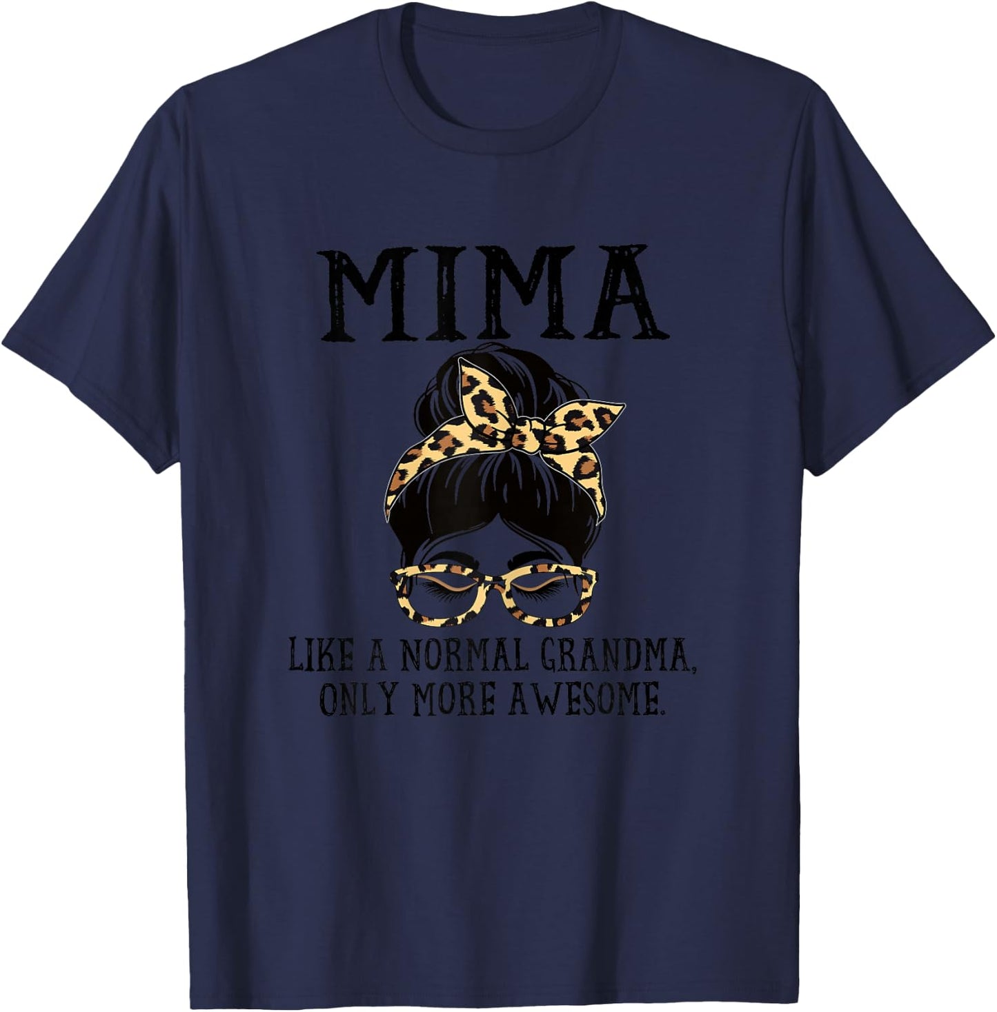 Mima Like a Normal Grandma Only More Awesome Mothers Day T-Shirt - T-Shirt | Navy