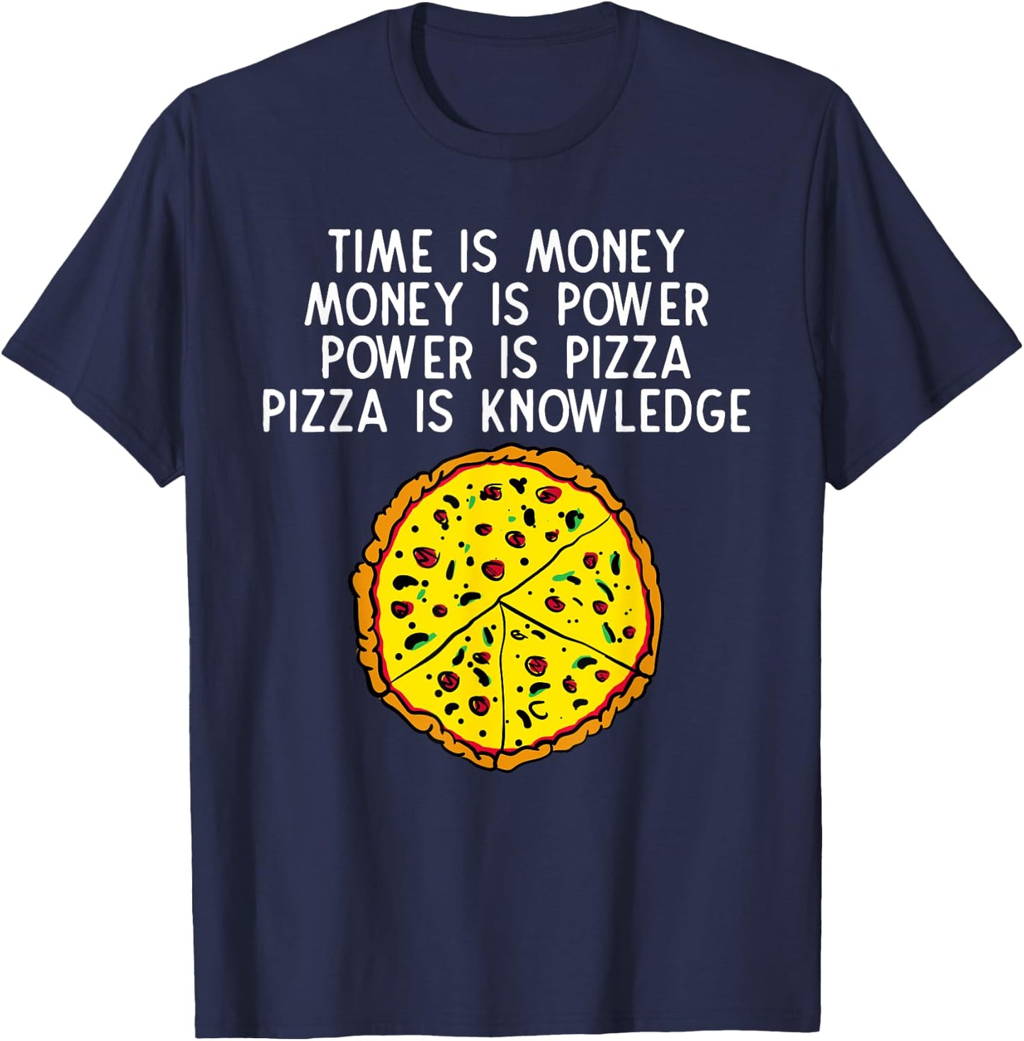Time Is Money Money Is Power Power Is Pizza Graphic T-Shirt - T-Shirt | Navy