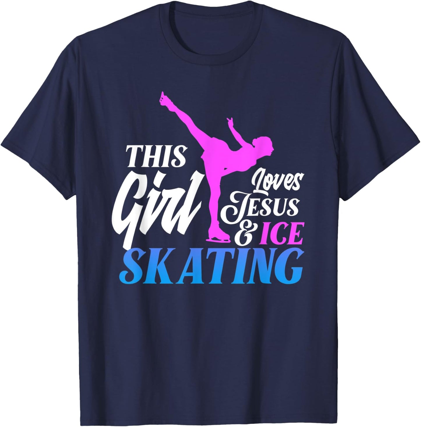 This Girl Loves Jesus Ice Skating Figure Skating Ice Skater T-Shirt - T-Shirt | Navy