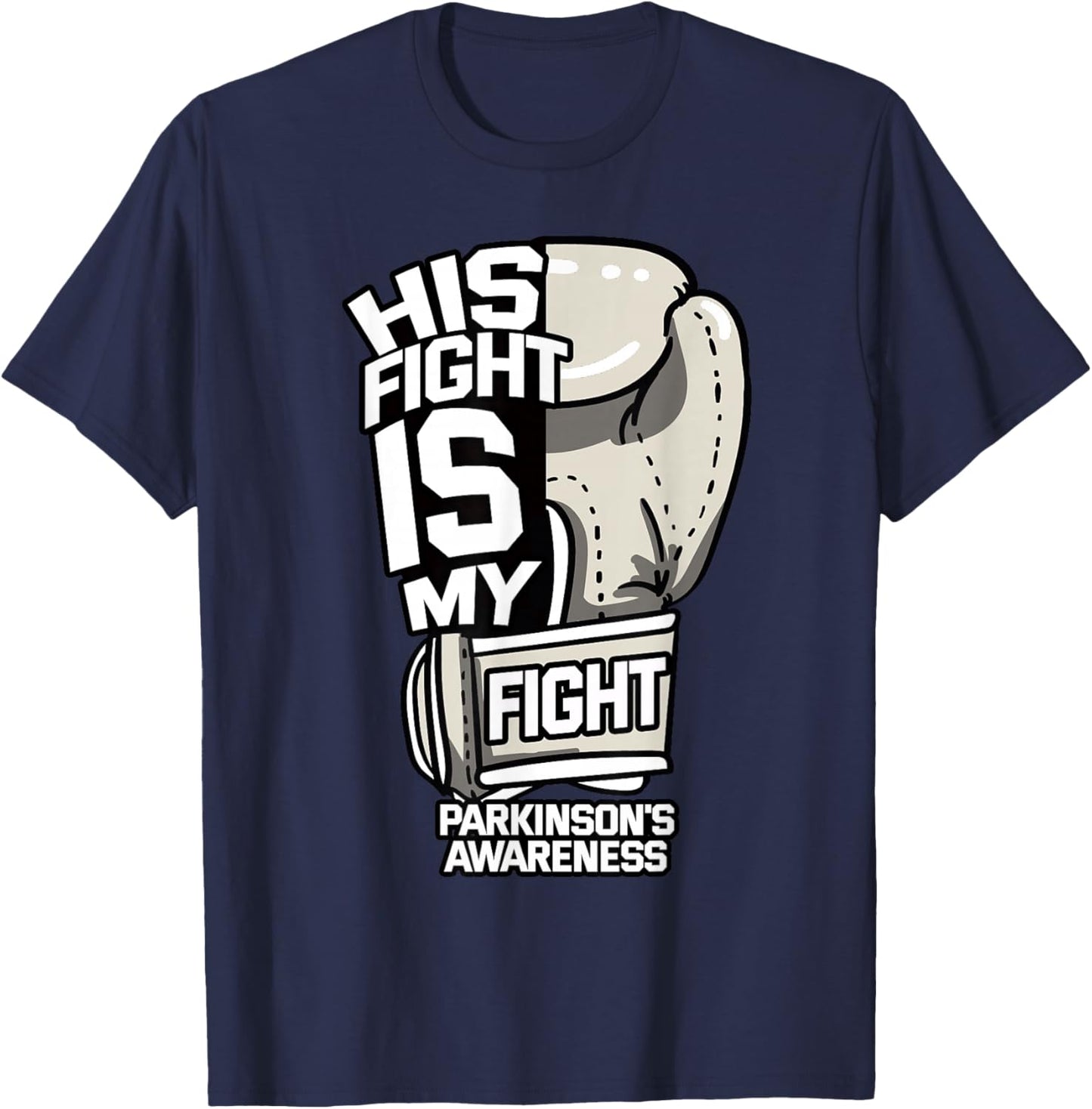 His Fight Is My Fight Parkinson's Awareness Idiopathic Gray T-Shirt - T-Shirt | Navy