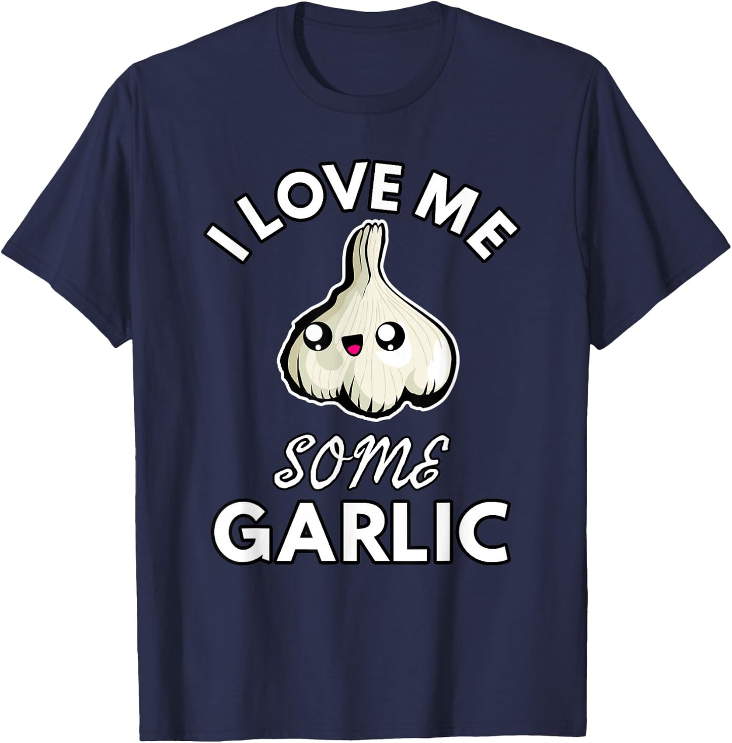 Garlic Lover I Love Me Some Garlic Funny Cute Chef Cook Food T-Shirt - T-Shirt | Navy