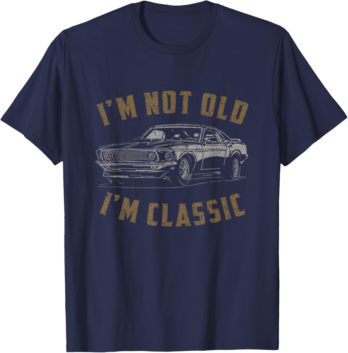 I'm Not Old I'm Classic Funny Car Quote Retro Vintage Car T-Shirt - T-Shirt | Navy