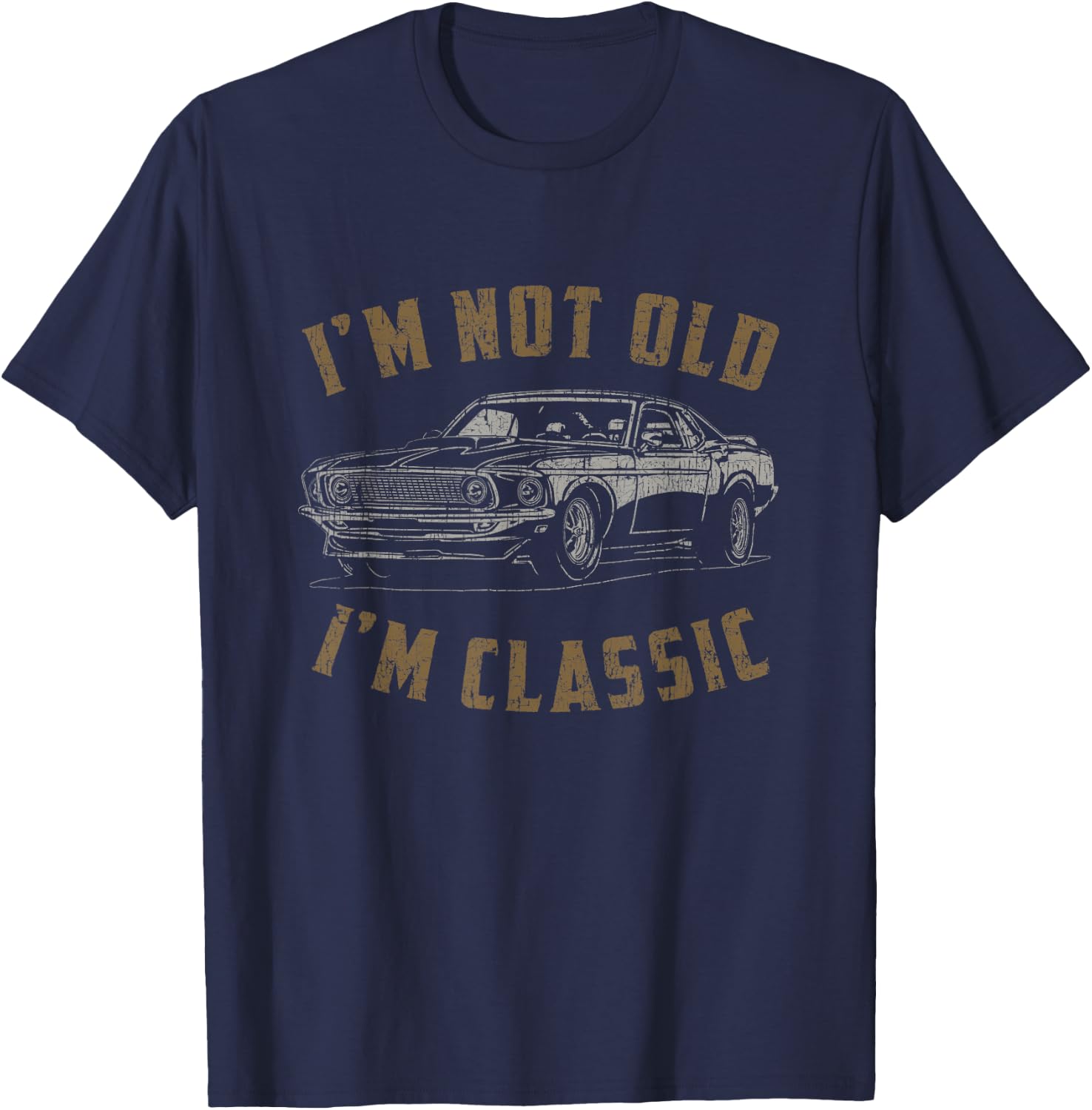 I'm Not Old I'm Classic Funny Car Quote Retro Vintage Car T-Shirt - T-Shirt | Navy