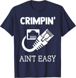 Crimpin Aint Easy Quote Network Systems Engineer IT Fun Gift T-Shirt - T-Shirt | Navy