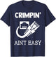 Crimpin Aint Easy Quote Network Systems Engineer IT Fun Gift T-Shirt - T-Shirt | Navy
