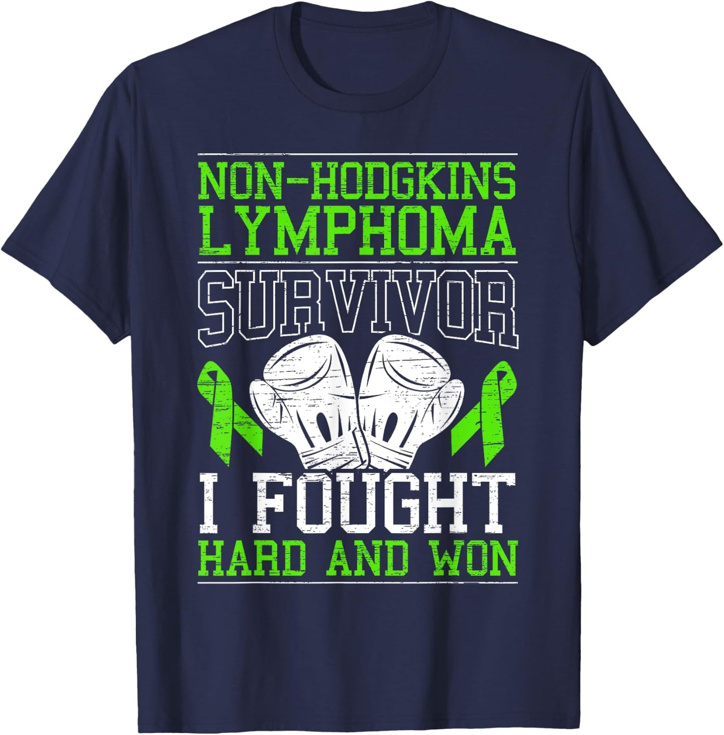 Non-Hodgkin Lymphoma Survivor I Fought Hard And Won T-Shirt - T-Shirt | Navy
