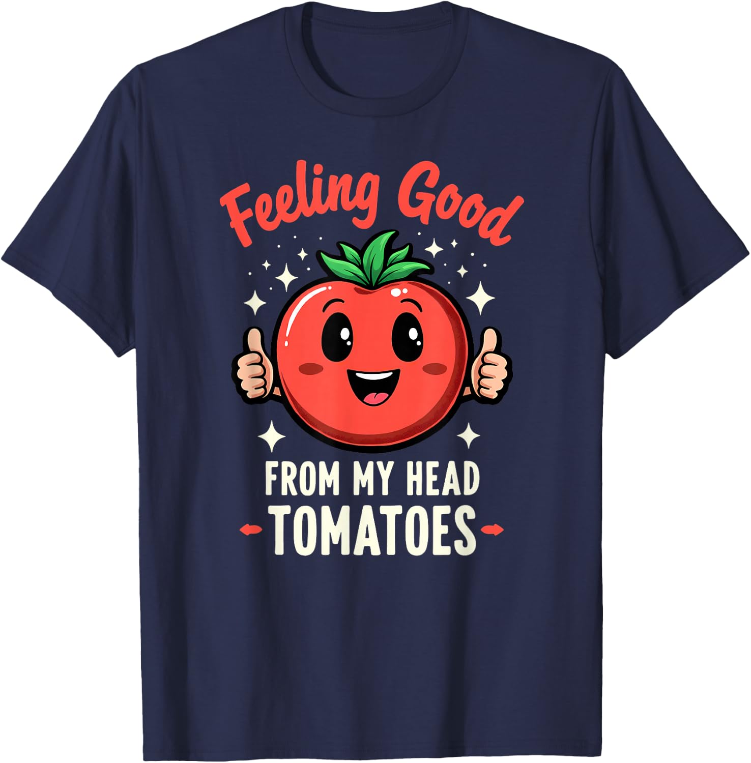 Farmer Gardener Feeling Good from My Head Tomatoes T-Shirt - T-Shirt | Navy