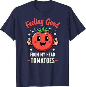Farmer Gardener Feeling Good from My Head Tomatoes T-Shirt - T-Shirt | Navy