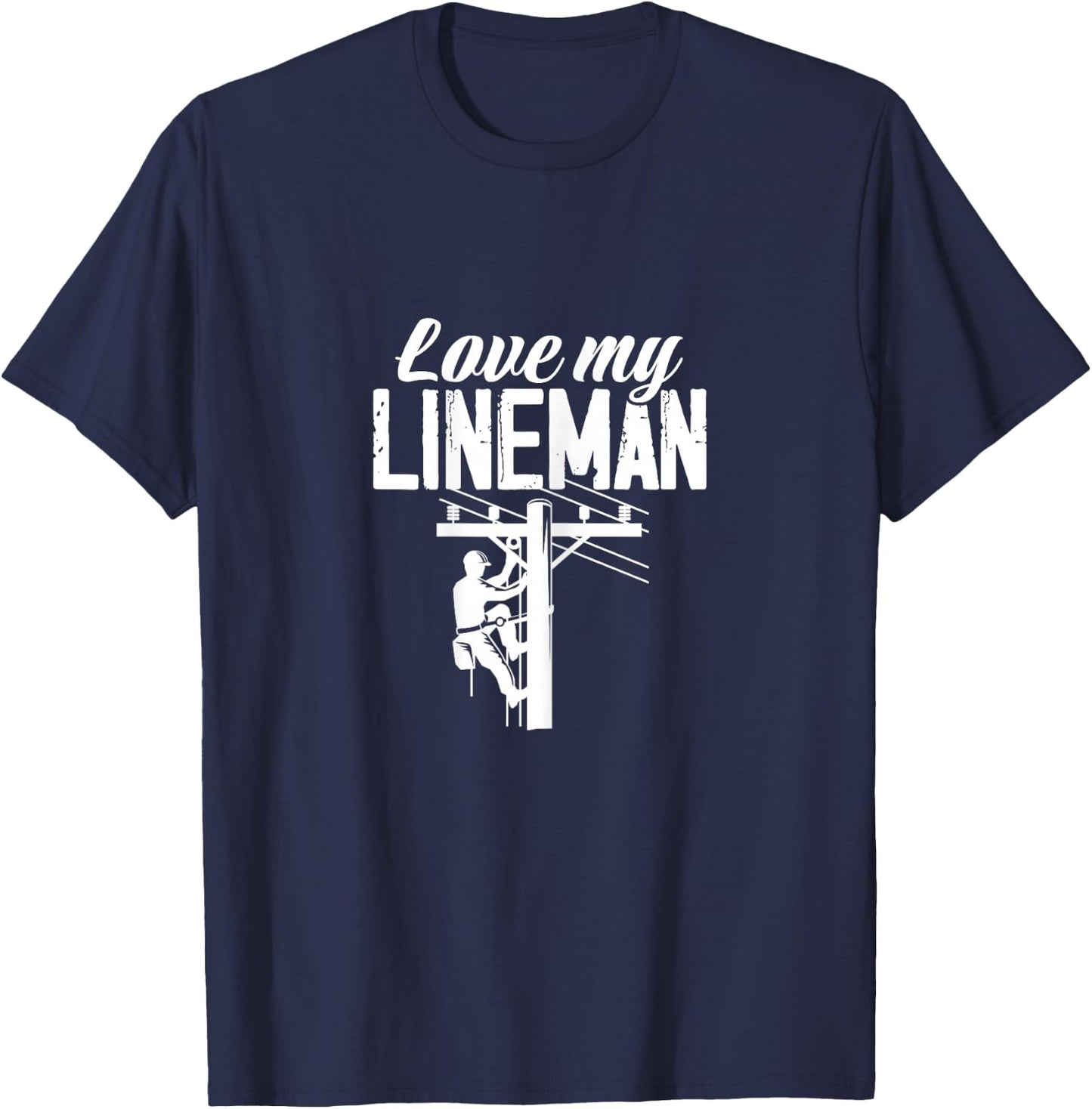 Love My Lineman Lineman Wife Girlfriend Lineman's Lover T-Shirt - T-Shirt | Navy