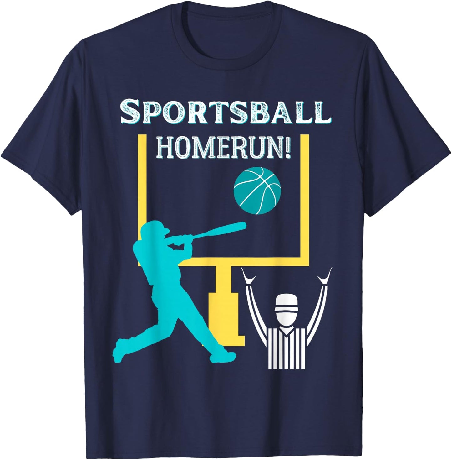Sportsball Homerun Funny Football Baseball Basketball T-Shirt - T-Shirt | Navy