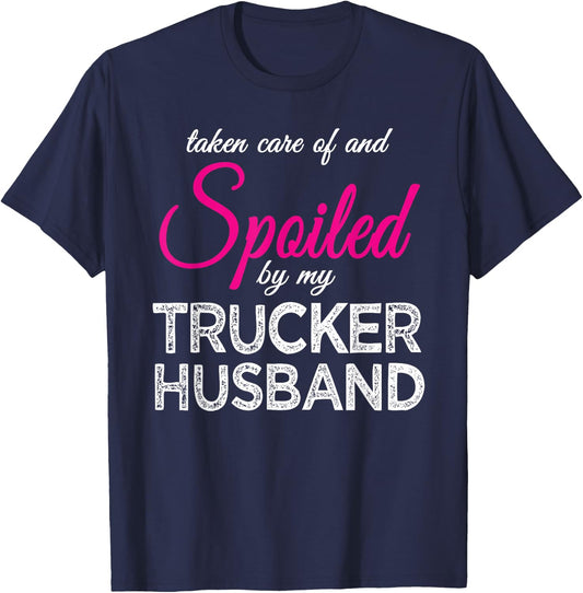 Spoiled by my Trucker Husband Funny Trucker's Wife Gift T-Shirt - T-Shirt | Navy