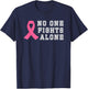 No One Fights Alone Breast Cancer Awareness Shirt Gift T-Shirt - T-Shirt | Navy