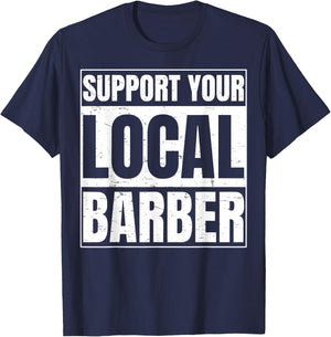 Support Your Local Barber Gift a Barber Clothing Fans T-Shirt - T-Shirt | Navy