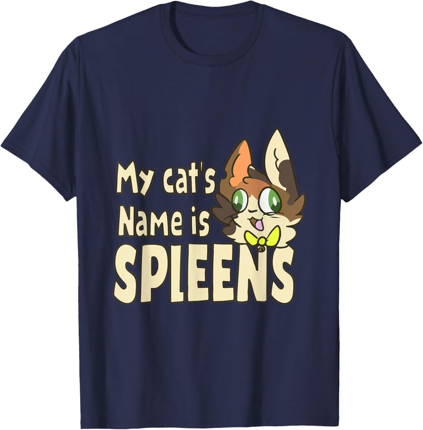 My Cat's Name Is Spleens Funny Spleen The Cat Lover Men Women Kids T-Shirt - T-Shirt | Navy