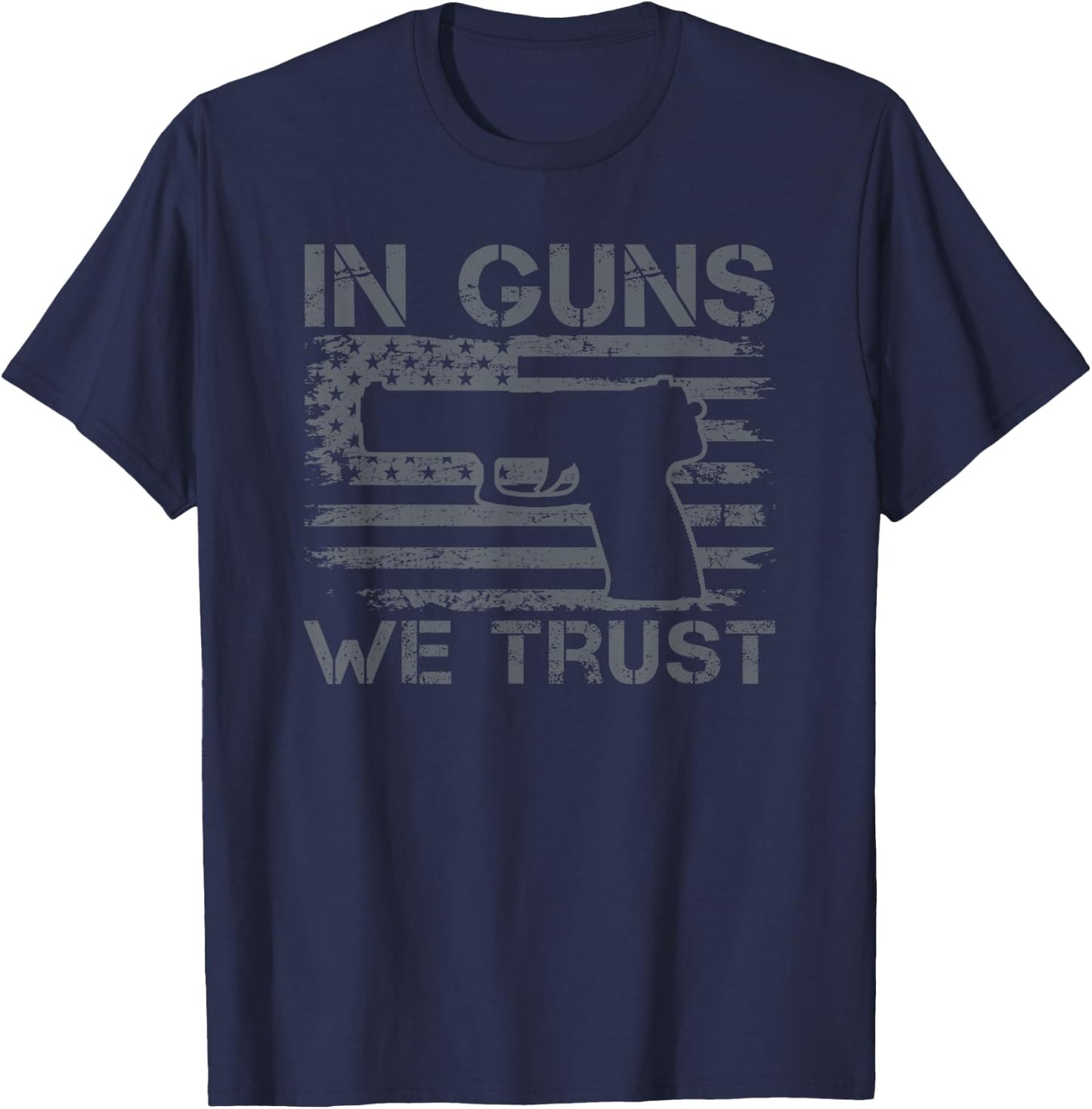 In Guns We Trust - USA Flag Pro Gun Pistol 2nd Amendment 2A T-Shirt - T-Shirt | Navy