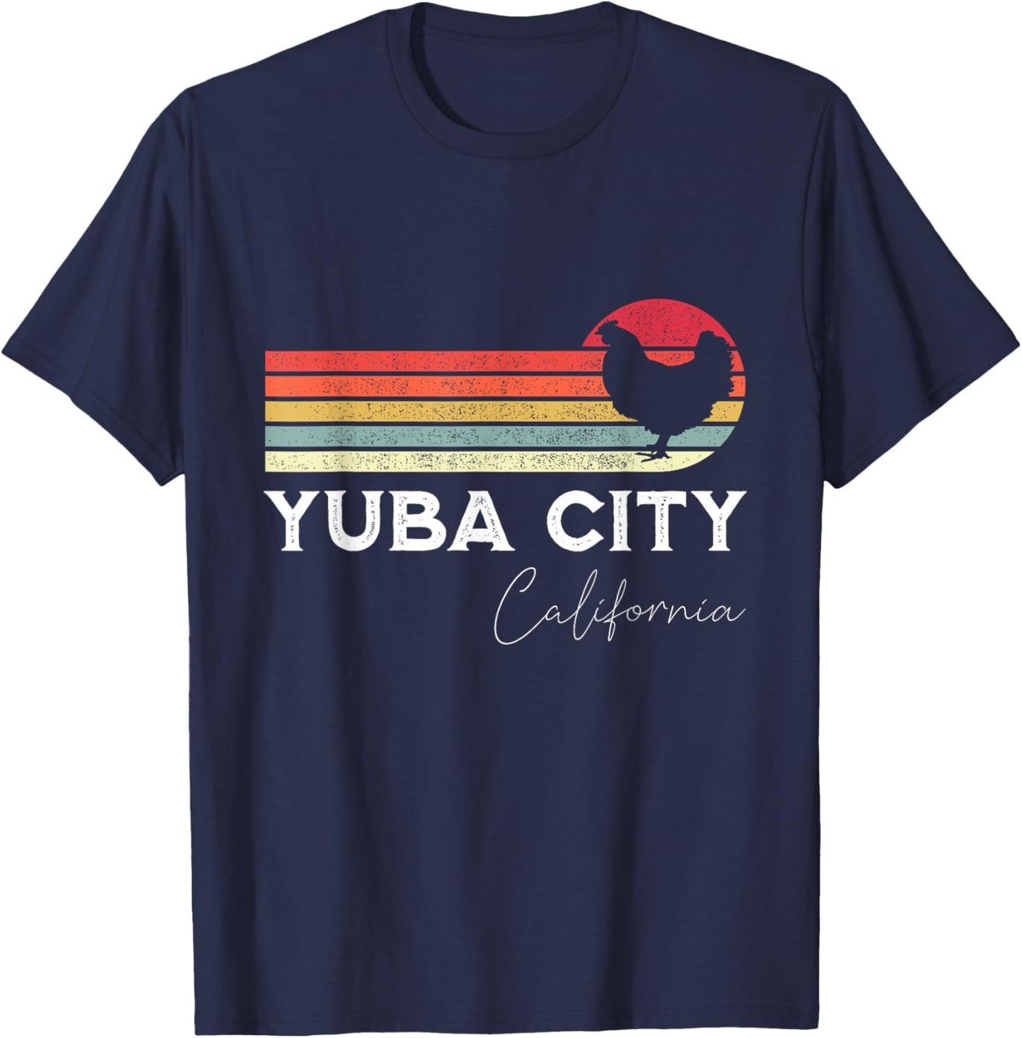 Yuba City California Retro Chicken Lover Souvenir T-Shirt - T-Shirt | Navy