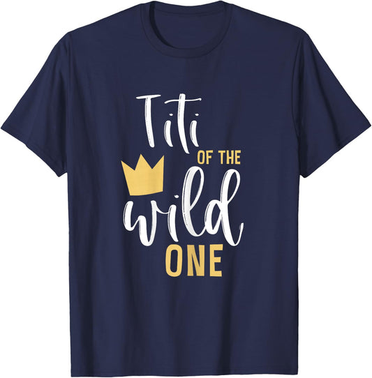 Titi of the Wild One 1st Birthday First Thing Matching Aunt T-Shirt - T-Shirt | Navy