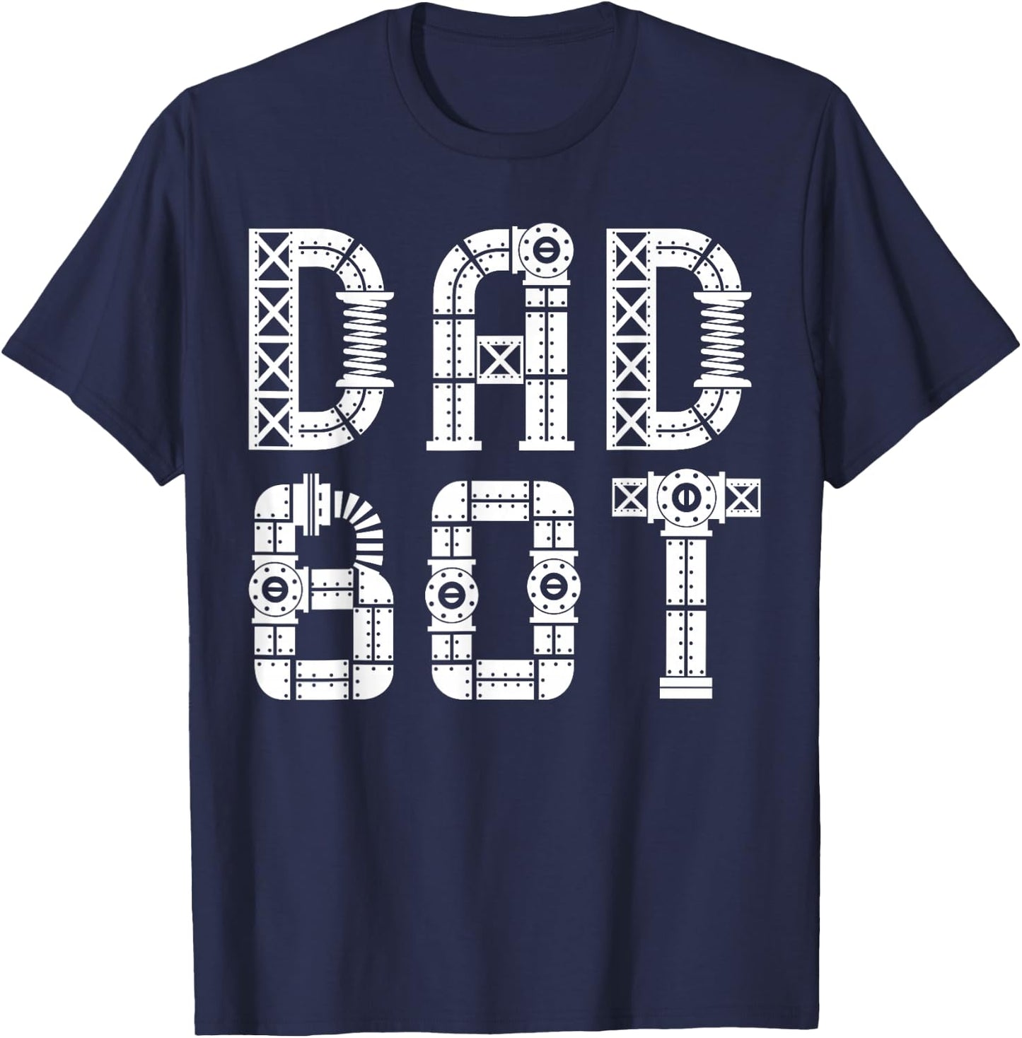Matching Family Robot | Father's Day | Dad Bot T-Shirt - T-Shirt | Navy