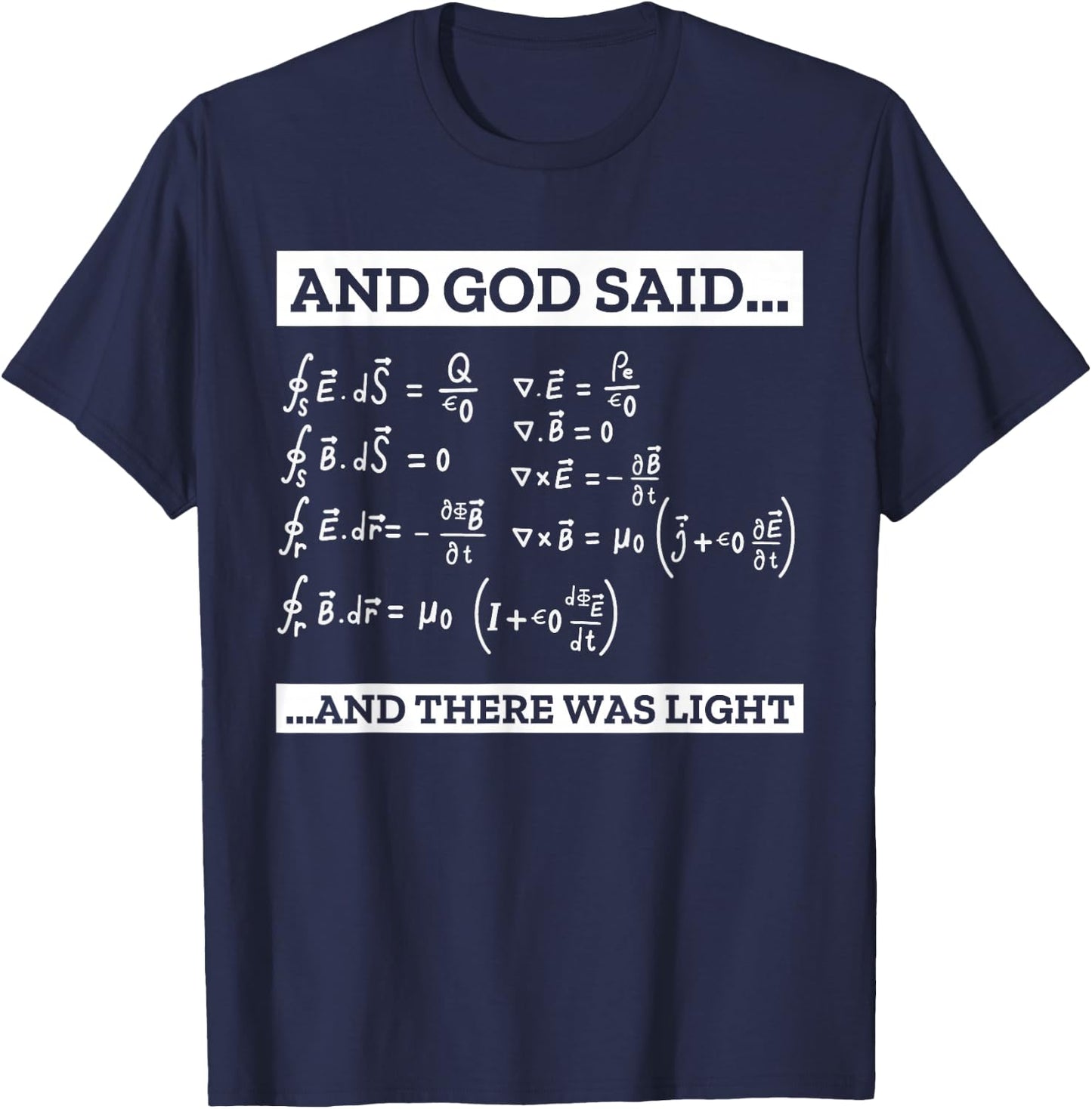 Maxwell equations God said There was light school math funny T-Shirt - T-Shirt | Navy
