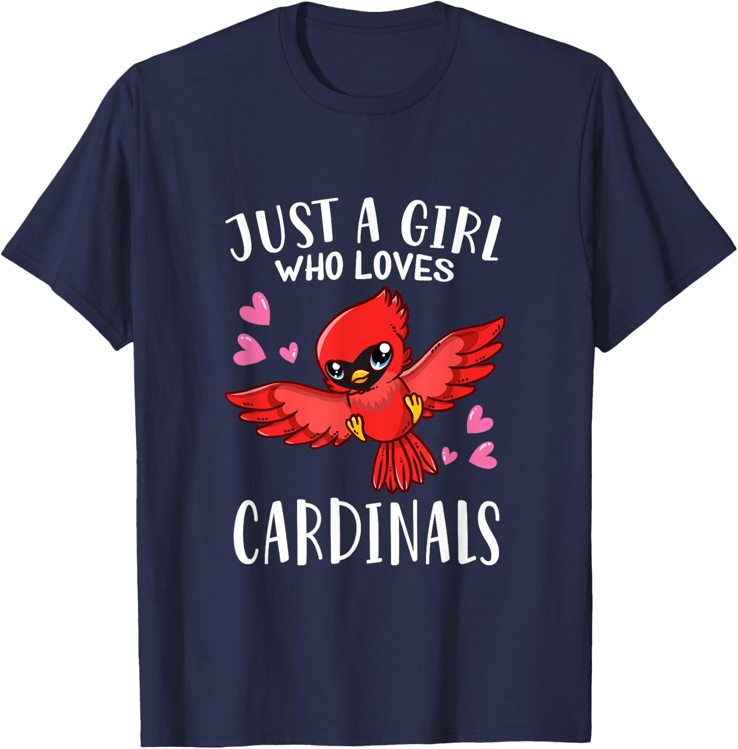 Funny Cardinal Lovers Just A Girl Who Loves Cardinals T-Shirt - T-Shirt | Navy
