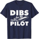 Dibs On The Pilot - Airplane Aircraft Plane Lover Girlfriend T-Shirt - T-Shirt | Navy